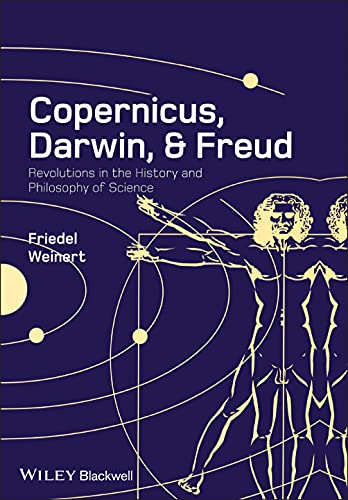Copernicus, Darwin & Freud: Revolutions in the History and Philosophy of Science