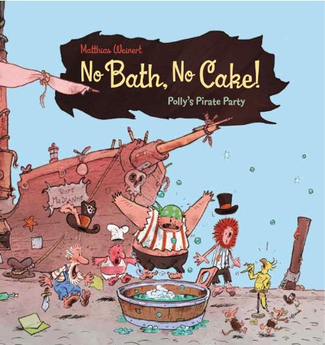 No Bath, No Cake!: Polly's Pirate Party