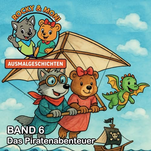 Rocky und Moni - Ausmalgeschichten: Band 6 - Das Piratenabenteuer von Independently published