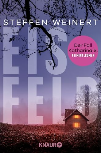 Eisfeld - Der Fall Katharina S.: Kriminalroman | Auftakt der hochspannenden, neuen Krimi-Reihe aus Berlin um eine totgeglaubte Frau und einen Wettlauf gegen die Zeit. Eisfeld - Der Fall Katharina S.: Kriminalroman | Auftakt der hochspannenden, neuen Krimi-Reihe aus Berlin um eine totgeglaubte Frau und einen Wettlauf gegen die Zeit.