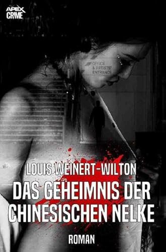 DAS GEHEIMNIS DER CHINESISCHEN NELKE: Der Krimi-Klassiker!