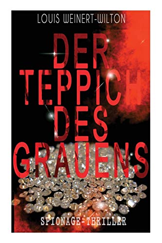 Der Teppich des Grauens (Spionage-Thriller): Kriminalroman