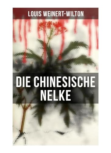 Die chinesische Nelke: Krimi von Musaicum Books