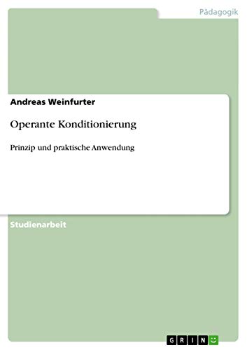 Operante Konditionierung: Prinzip und praktische Anwendung