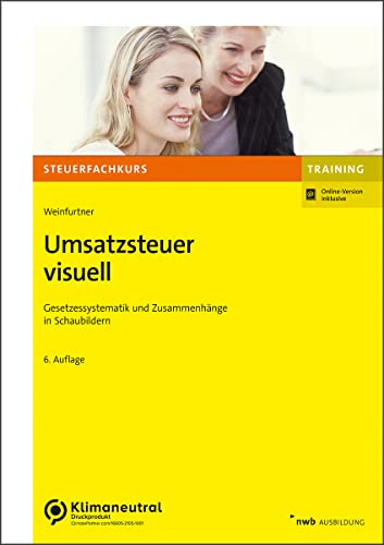 Umsatzsteuer visuell: Gesetzessystematik und Zusammenhänge in Schaubildern. (Steuerfachkurs) von NWB Verlag