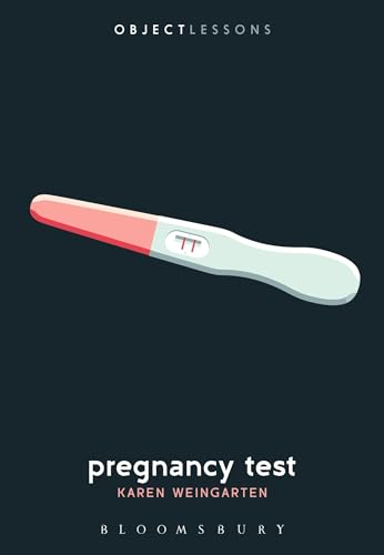 Pregnancy Test (Object Lessons) von Bloomsbury Academic
