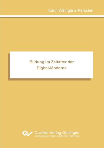 Bildung im Zeitalter der Digital-Moderne von Cuvillier Verlag