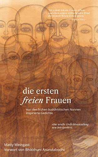 Die ersten freien Frauen: Von den frühen buddhistischen Nonnen inspirierte Gedichte von Buchschmiede von Dataform Media GmbH