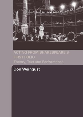 Acting from Shakespeare's First Folio: Theory, Text and Performance von Routledge
