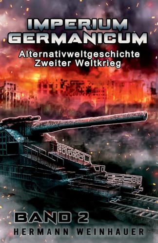 Imperium Germanicum – Alternativweltgeschichte Zweiter Weltkrieg Band 2: Blutmühle Rostow (Imperium Germanicum - Der alternative 2. Weltkrieg, Band 2) von EK-2 Publishing
