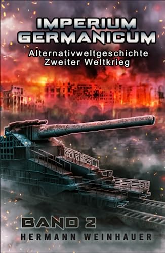 Imperium Germanicum – Alternativweltgeschichte Zweiter Weltkrieg Band 2: Blutmühle Rostow (Imperium Germanicum - Der alternative 2. Weltkrieg, Band 2) von EK-2 Publishing