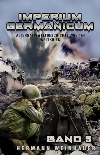 Imperium Germanicum – Alternativweltgeschichte Zweiter Weltkrieg Band 5: Die zweite Front (Imperium Germanicum - Der alternative 2. Weltkrieg, Band 5) von EK-2 Publishing