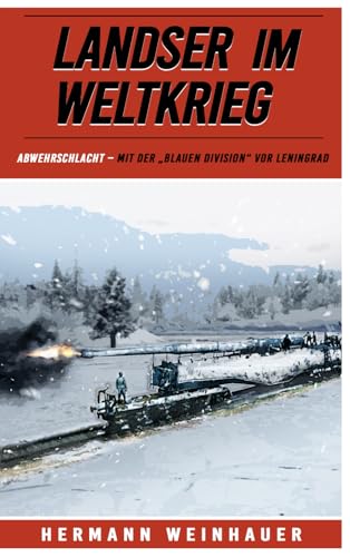 Landser im Weltkrieg – Abwehrschlacht: Mit der „Blauen Division“ vor Leningrad (Landser im Weltkrieg – Erlebnisberichte in Romanheft-Länge, Band 27) von EK-2 Publishing