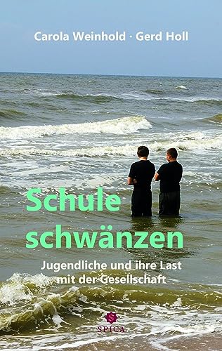 Schule schwänzen: Jugendliche und ihre Last mit der Gesellschaft Schule schwänzen: Jugendliche und ihre Last mit der Gesellschaft von Spica Verlag GmbH