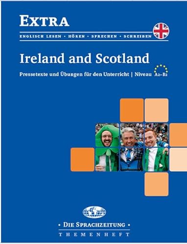 Ireland and Scotland: Pressetexte und Übungen für den Unterricht / Niveau A2-B2 von Schuenemann C.E.