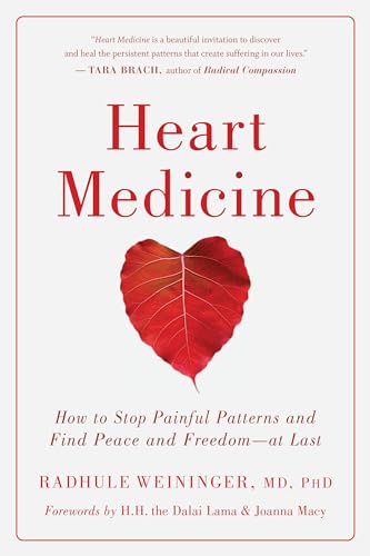Heart Medicine: How to Stop Painful Patterns and Find Peace and Freedom--at Last