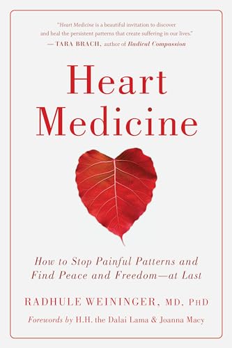 Heart Medicine: How to Stop Painful Patterns and Find Peace and Freedom--at Last Heart Medicine: How to Stop Painful Patterns and Find Peace and Freedom--at Last