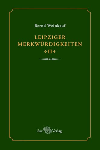 Leipziger Merkwürdigkeiten - II - von Sax-Verlag