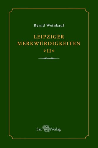Leipziger Merkwürdigkeiten - II -