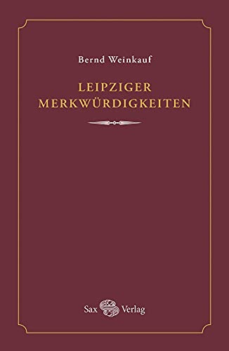 Leipziger Merkwürdigkeiten von Sax-Verlag