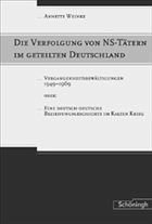 Die Verfolgung von NS-Tätern im geteilten Deutschland: Vergangenheitsbewältigungen 1949 - 1969 oder eine deutsch-deutsche Beziehungsgeschichte im ... Beziehungsgeschichte im Kalten Krieg