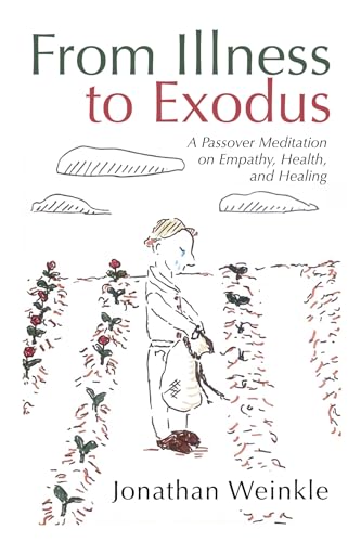 From Illness to Exodus: A Passover Meditation on Empathy, Health, and Healing von Resource Publications