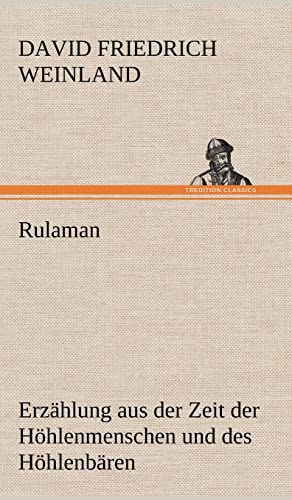 Rulaman: Erzählung aus der Zeit der Höhlenmenschen und des Höhlenbären von Tredition Classics