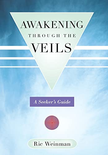 Awakening Through the Veils: A Seeker's Guide Awakening Through the Veils: A Seeker's Guide