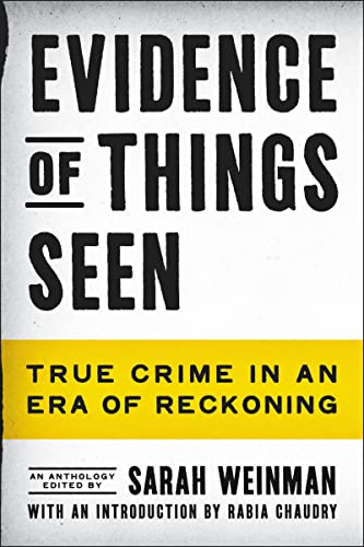 Evidence of Things Seen: True Crime in an Era of Reckoning von Ecco