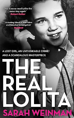 The Real Lolita: A Lost Girl, An Unthinkable Crime and A Scandalous Masterpiece von Orion Publishing Group