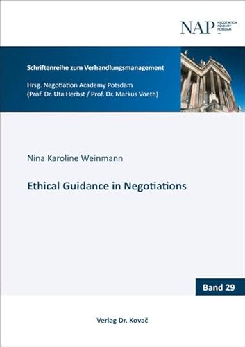 Ethical Guidance in Negotiations (Schriftenreihe zum Verhandlungsmanagement) von Kovac, Dr. Verlag