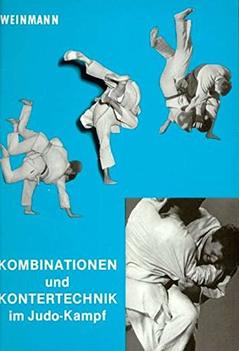 Kombinationen und Kontertechnik im Judo-Kampf (Fachbücher für Judo) von Verlag Weinmann