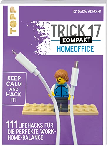 Trick 17 kompakt - Homeoffice: 111 geniale Hacks für die perfekte Work-Home-Balance