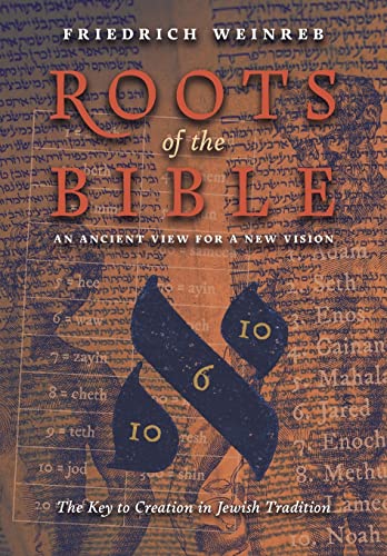 Roots of the Bible: An Ancient View For a New Vision (The Key to Creation in Jewish Tradition) von Angelico Press