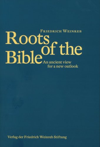 Roots of the Bible: An ancient view for a new outlook