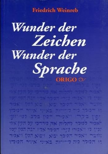 Wunder der Zeichen - Wunder der Sprache: Vom Sinn und Geheimnis der Buchstaben (Lebendige Bausteine)