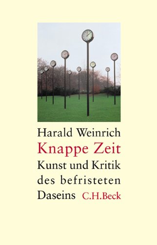 Knappe Zeit: Kunst und Ökonomie des befristeten Lebens: Kunst und Kritik des befristeten Lebens