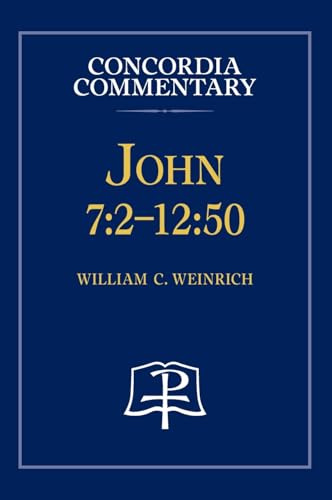 John 7: 2 - 12:50 - Concordia Commentary John 7: 2 - 12:50 - Concordia Commentary von Concordia Publishing House