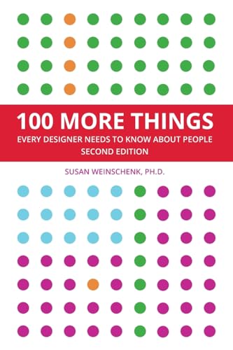 100 More Things Every Designer Needs To Know About People (100 Things) von The Team W, Inc.