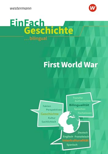 EinFach Geschichte ... unterrichten BILINGUAL: First World War (EinFach Geschichte ... BILINGUAL) von Schöningh