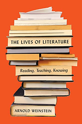The Lives of Literature: Reading, Teaching, Knowing von Princeton University Press