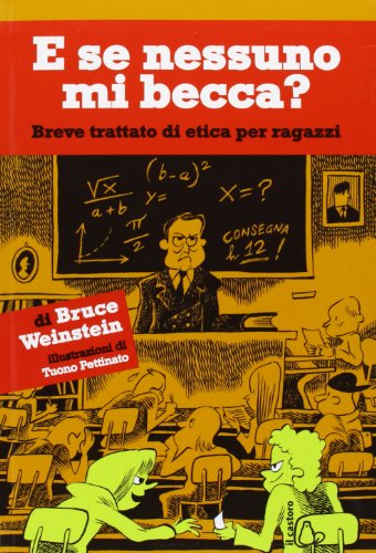 E se nessuno mi becca? Breve trattato di etica per ragazzi von Il Castoro