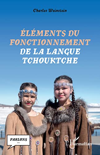 Éléments du fonctionnement de la langue tchouktche von Editions L'Harmattan