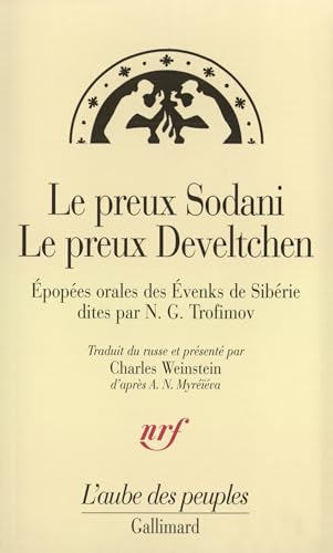 Le Preux Sodani - Le Preux Develtchen: Épopées orales des Évenks de Sibérie dites par N.G. Trofimov