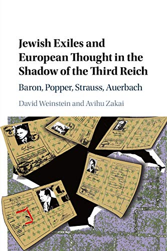 Jewish Exiles and European Thought in the Shadow of the Third Reich: Baron, Popper, Strauss, Auerbach