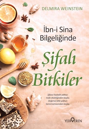 Ibn-i Sina Bilgeliginde Sifali Bitkiler von Yediveren Yayınları