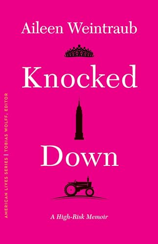 Knocked Down: A High-Risk Memoir (American Lives) von University of Nebraska Press