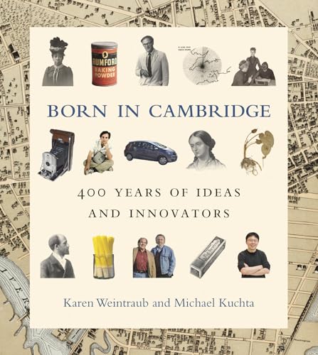 Born in Cambridge: 400 Years of Ideas and Innovators Born in Cambridge: 400 Years of Ideas and Innovators von The MIT Press