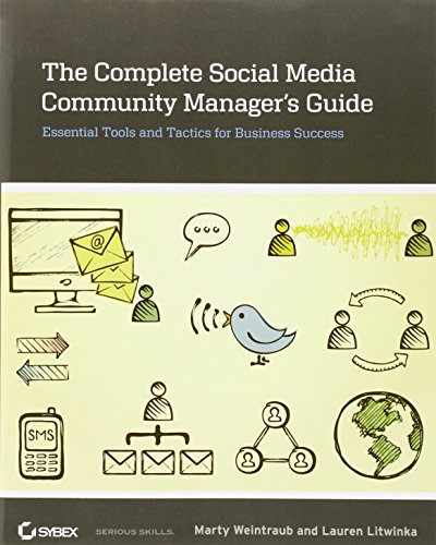 The Complete Social Media Community Manager's Guide: Essential Tools and Tactics for Business Success