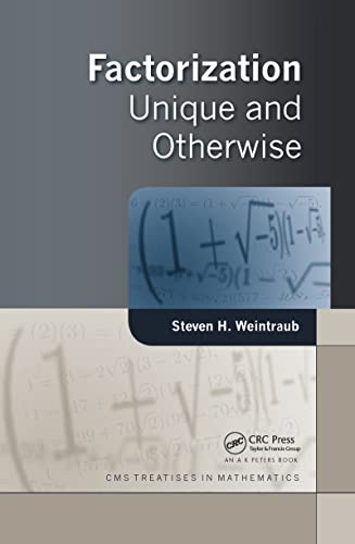 Factorization: Unique and Otherwise (Cms Treatises in Mathematics)